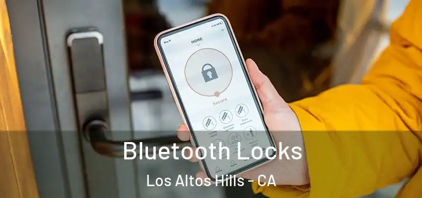  Bluetooth Locks Los Altos Hills - CA