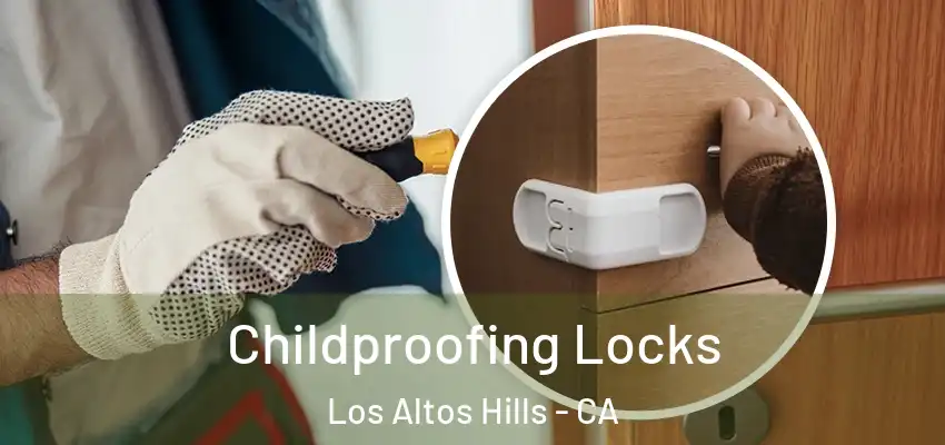  Childproofing Locks Los Altos Hills - CA
