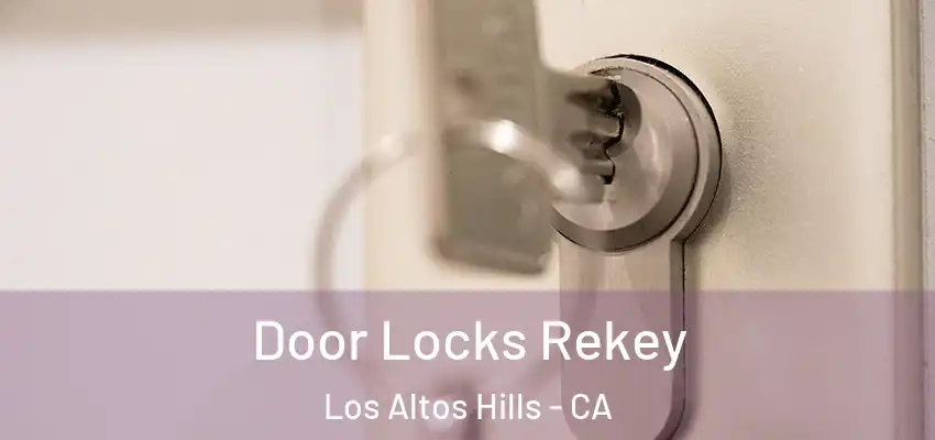  Door Locks Rekey Los Altos Hills - CA