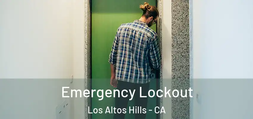  Emergency Lockout Los Altos Hills - CA