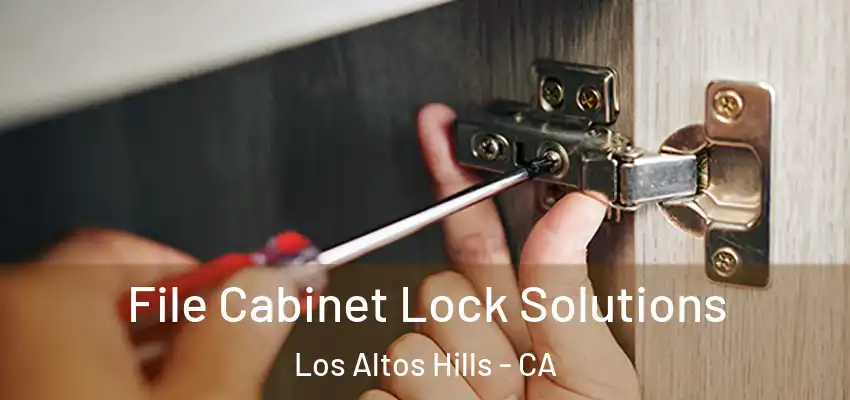  File Cabinet Lock Solutions Los Altos Hills - CA