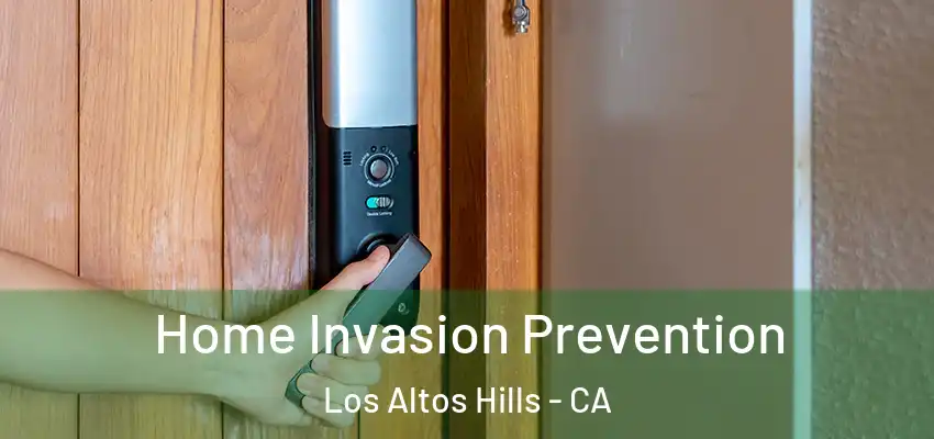  Home Invasion Prevention Los Altos Hills - CA