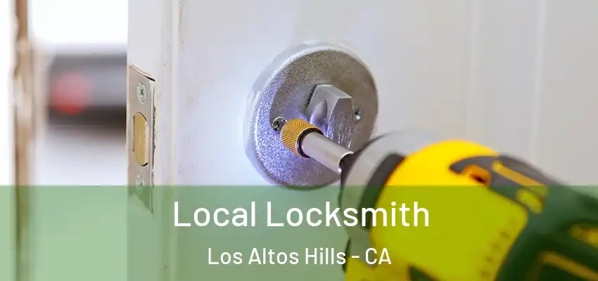  Local Locksmith Los Altos Hills - CA