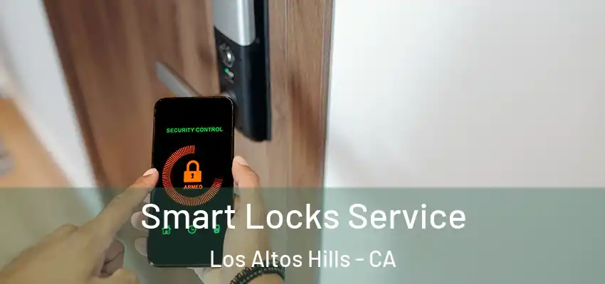  Smart Locks Service Los Altos Hills - CA