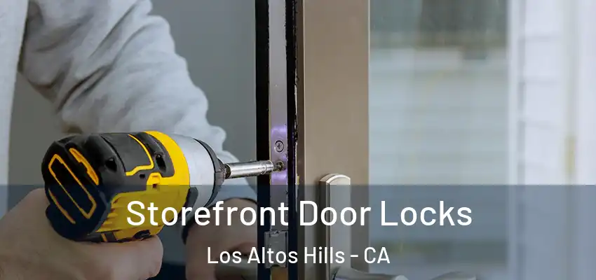  Storefront Door Locks Los Altos Hills - CA